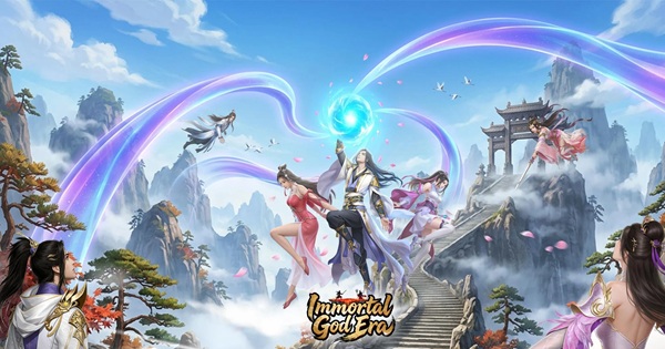 Immortal God Era – Đánh thức bản ngã tu tiên trong tựa game nhập vai 3D kỳ ảo