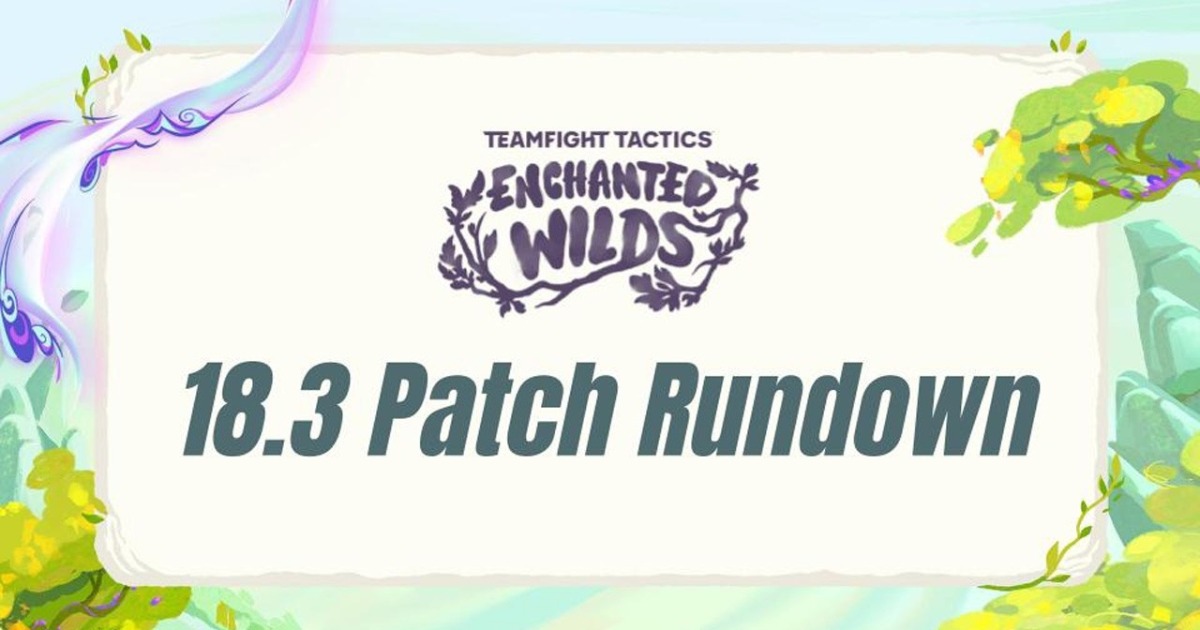 Tổng hợp Meta TFT patch 18.3: TOP đội hình mạnh nhất
